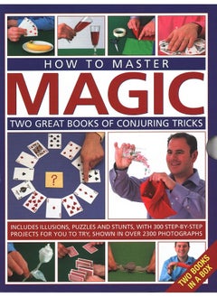 How to Master Magic: Two great books of conjuring tricks: includes illusions, puzzles and stunts with 300 step-by-step projects for you to try, in over 2300 photographs 