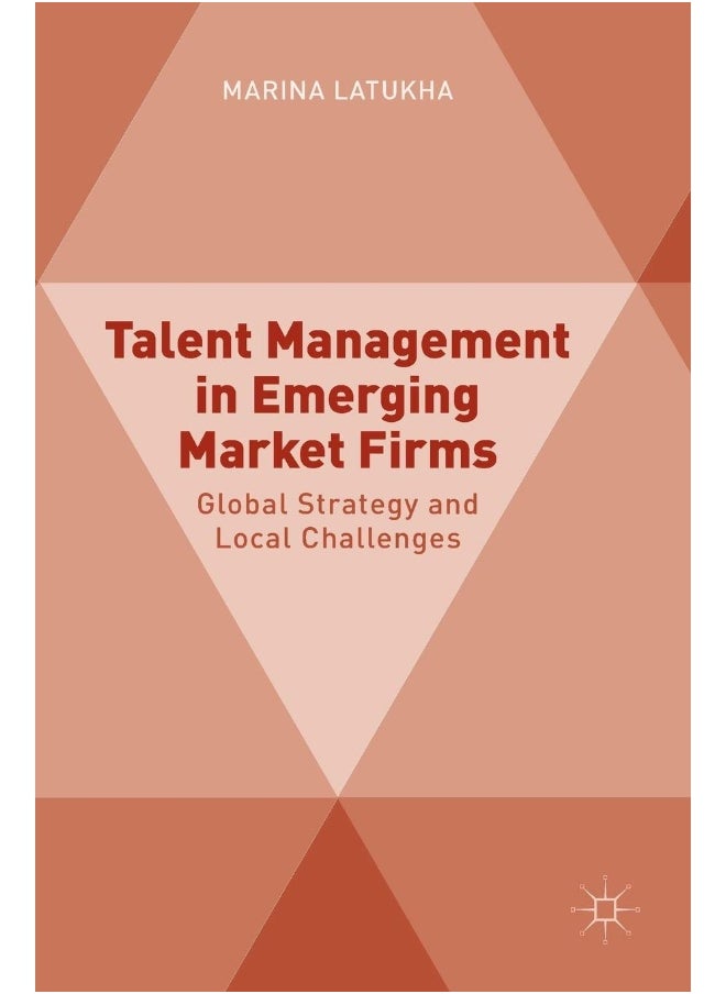 Talent Management in Emerging Market Firms: Global Strategy and Local Challenges - pzsku/Z45E04645A65EFB3FE55FZ/45/_/1737571190/9268d1bf-c74c-45c7-b246-ae40f17cf240