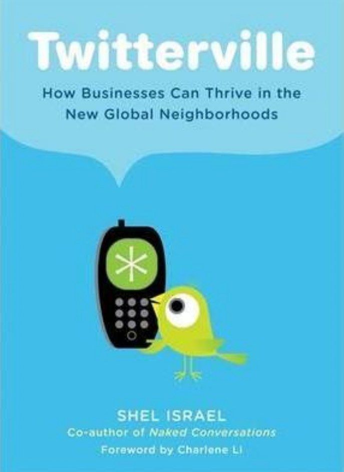 Twitterville: How Businesses Can Thrive in the New Global Neighborhoods