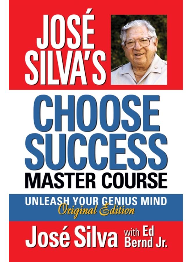 Jose Silva Choose Success Master Course : Unleash Your Genius Mind Original Edition 
