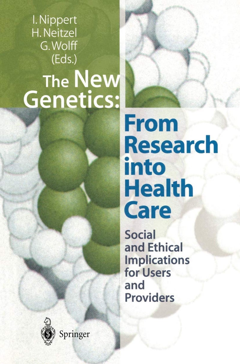 The New Genetics: From Research Into Health Care: Social and Ethical Implications for Users and Providers