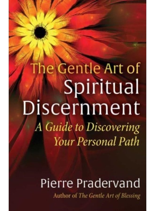 The Gentle Art of Spiritual Discernment A Guide to Discovering Your Personal Path - Paperback