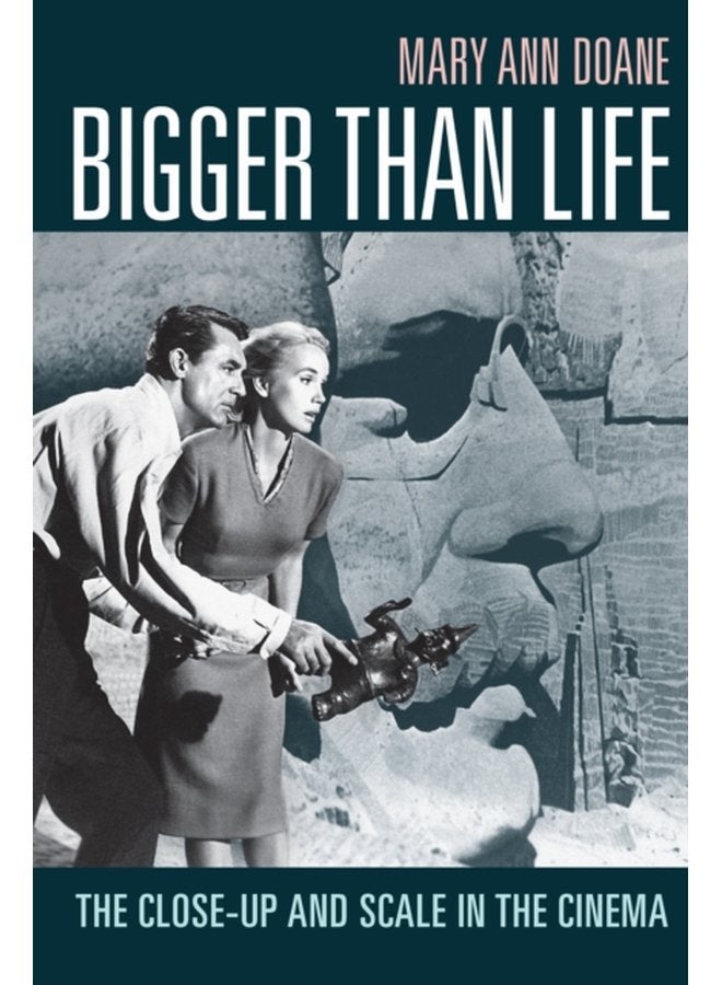 Bigger Than Life The Close Up and Scale in the Cinema - Paperback
