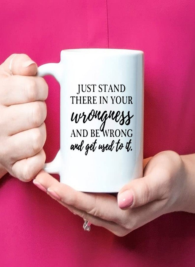 Fonhark - Just Stand There in Your Wrongness and Be Wrong, President Jed Bartlet, West Wing Quote, Television Lovers Mug, 11 Oz Novelty Coffee Mug/Cup, White - Image 4