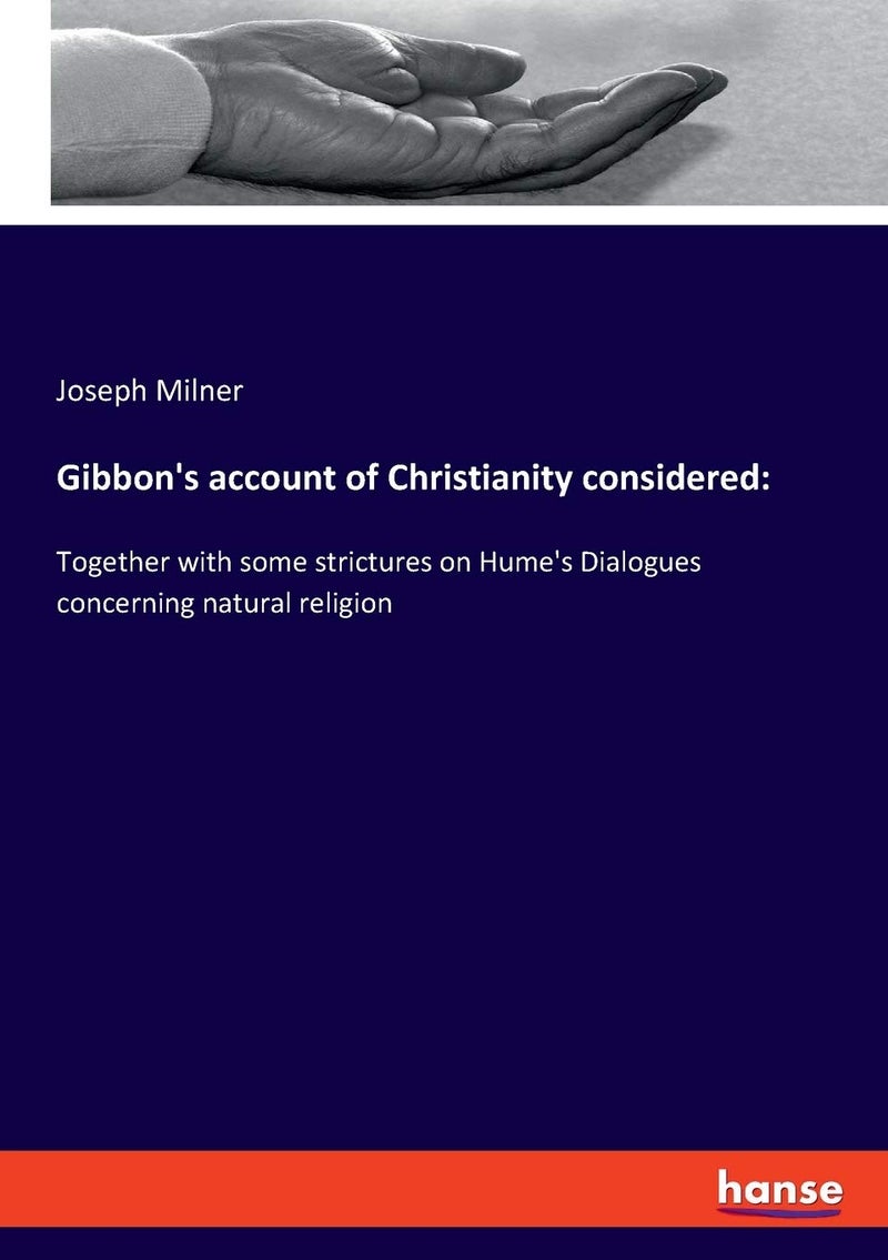 Gibbon's account of Christianity considered: :Together with some strictures on Hume's Dialogues concerning natural religion  - Image 1