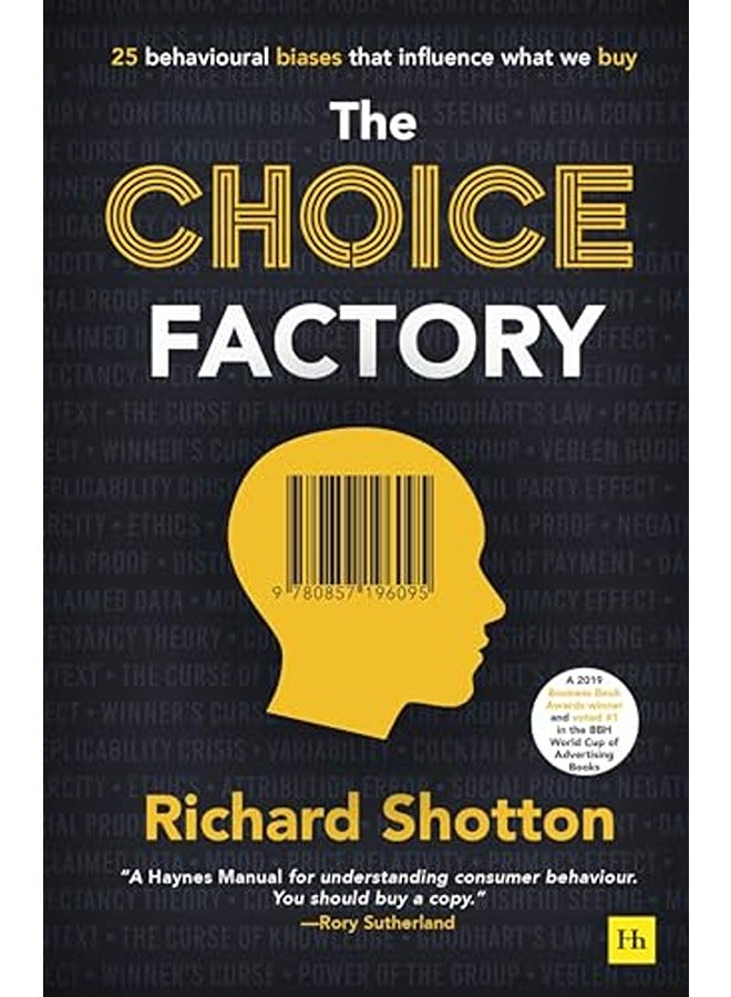 The Choice Factory 25 Behavioural Biases That Influence What We Buy By Shotton Richard Paperback 