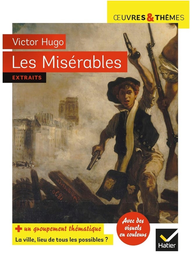 Les Misérables: suivi d'un groupement thématique « La ville, lieu 
