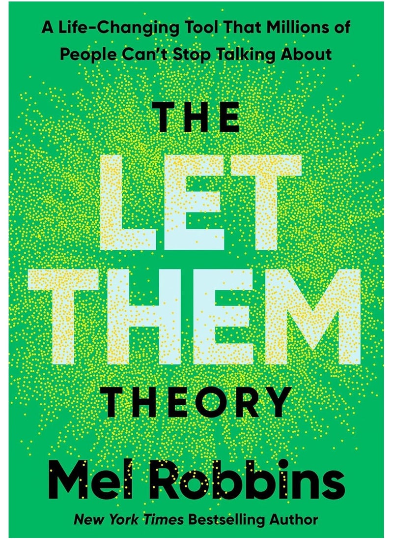 The Let Them Theory: A Life-Changing Tool That Millions of People Can't Stop Talking About 
