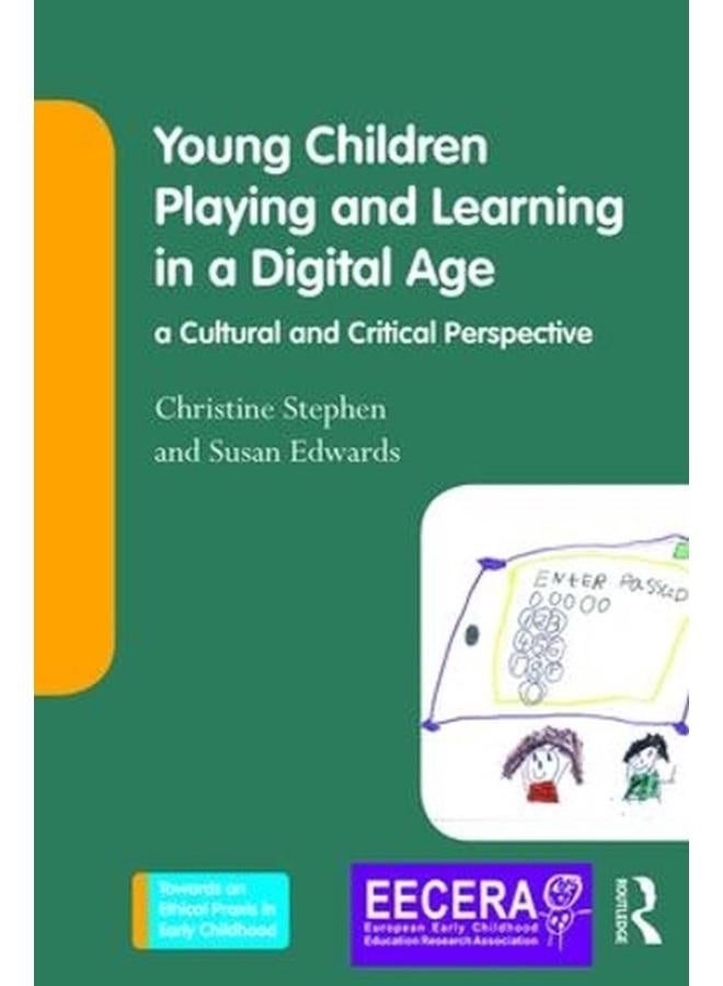Young Children Playing and Learning in a Digital Age  a Cultural and Critical Perspective  Ed   1 