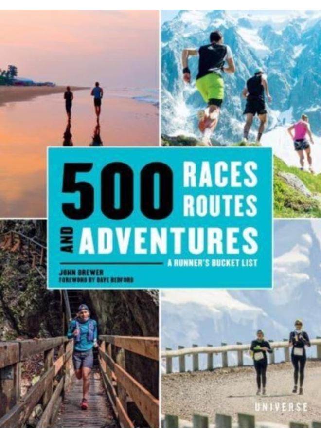 500 Races, Routes and Adventures : A Runner's Bucket List 
