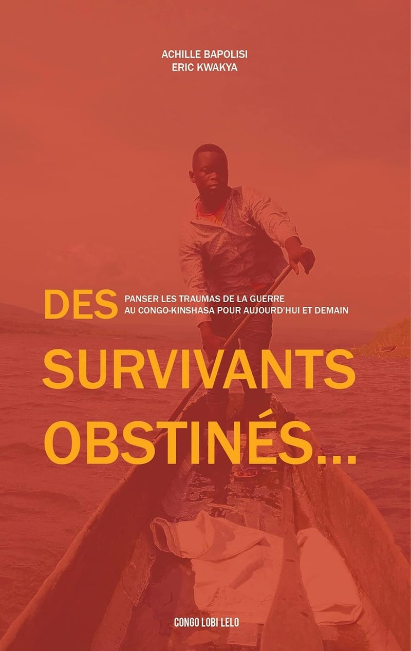 Des survivants obstinés: Panser les traumas de la guerre au Congo-Kinshasa pour aujourd'hui et demain  - Image 1