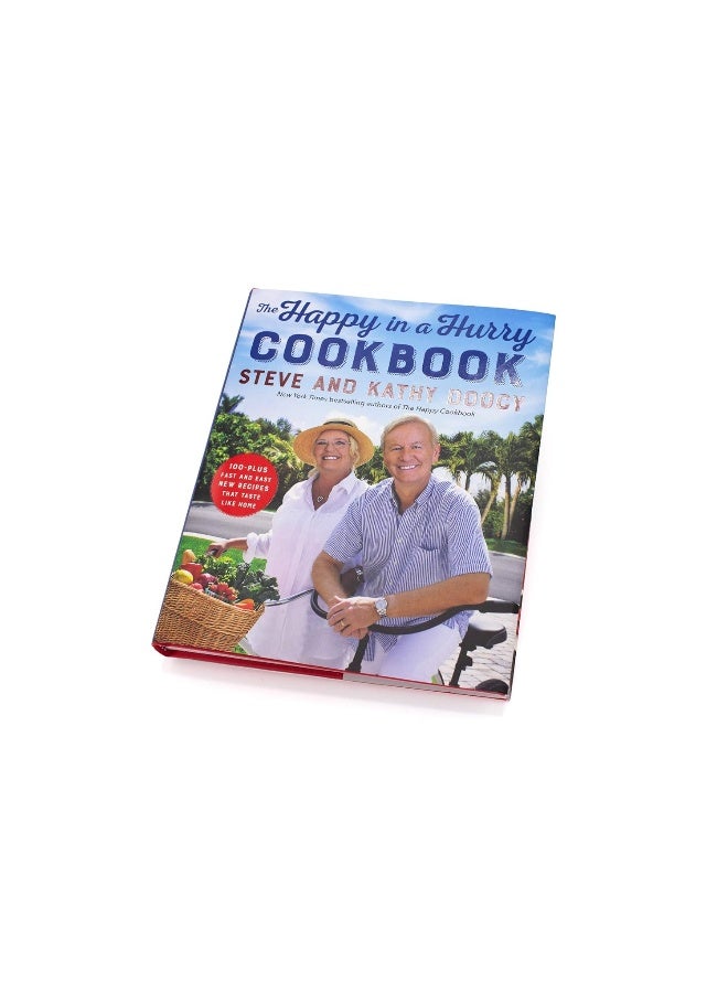The Happy in a Hurry Cookbook: 100-Plus Fast and Easy New Recipes That Taste Like Home