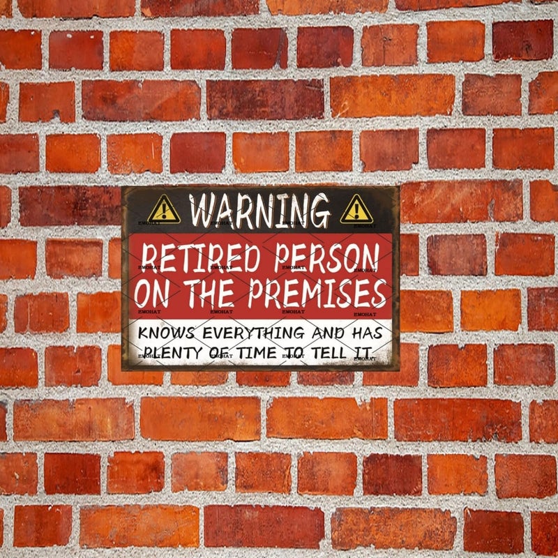 EMOHAT Funny Vintage Aluminum Sign Warning Retired Person On Premises Metal Signs Retirement Gifts Wall Art Tin Signs Home Yard Patio Man Cave Garage Warning Sign Wall Plaque Poster 8x12 Inch - Image 5