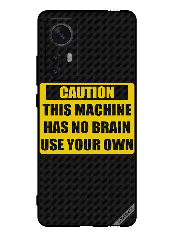 Covernex Protective Case Cover For Xiaomi 12X Caution This Machine Has No Brain - Image 1