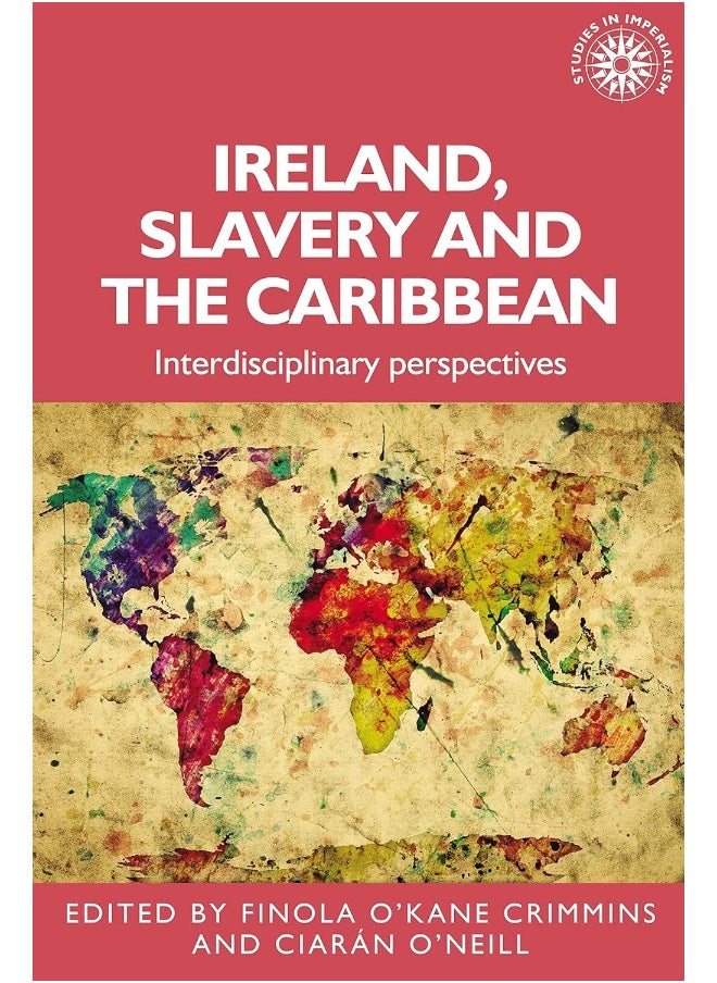 Ireland, Slavery and the Caribbean: Interdisciplinary Perspectives - pzsku/Z460314FE6966CAB333D5Z/45/_/1727204590/65bdc9af-8ca3-4500-b277-91e57494f31b