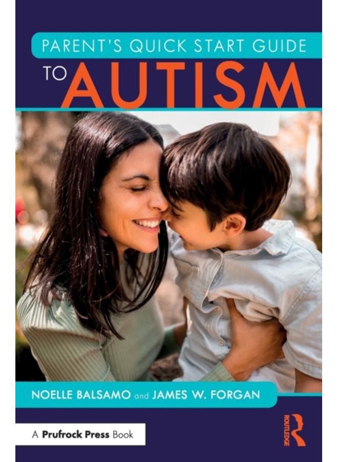 Parent's Quick Start Guide to Autism