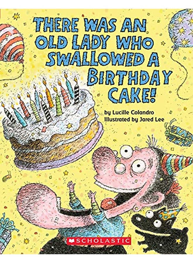 There Was An Old Lady Who Swallowed A Birthday Cake: A Board Book