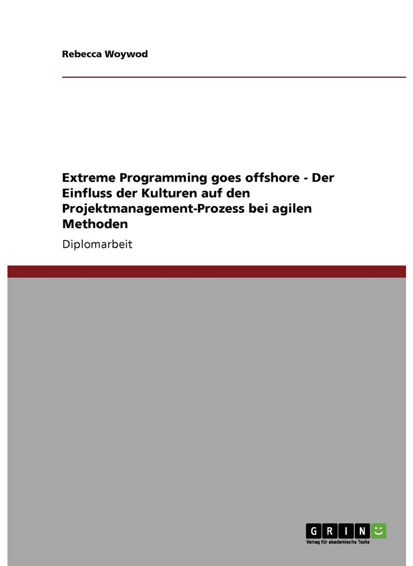 Offshore Programming. Der Einfluss der Kulturen auf den Projektmanagement-Prozess bei agilen Methoden 