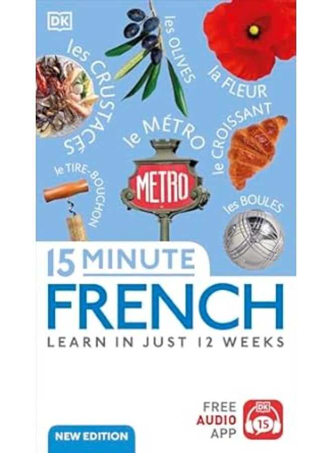 15 Minute French: Learn in Just 12 Weeks