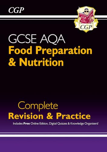 9-1 GCSE Food Preparation & Nutrition AQA Complete Revision & Practice with Online Edn  CGP Books