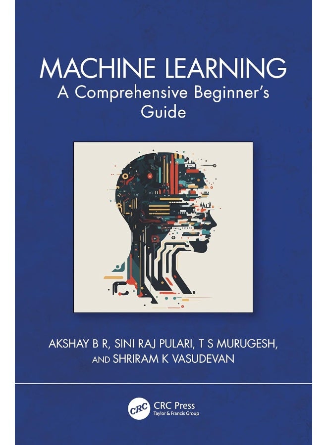 Machine Learning: A Comprehensive Beginner's Guide