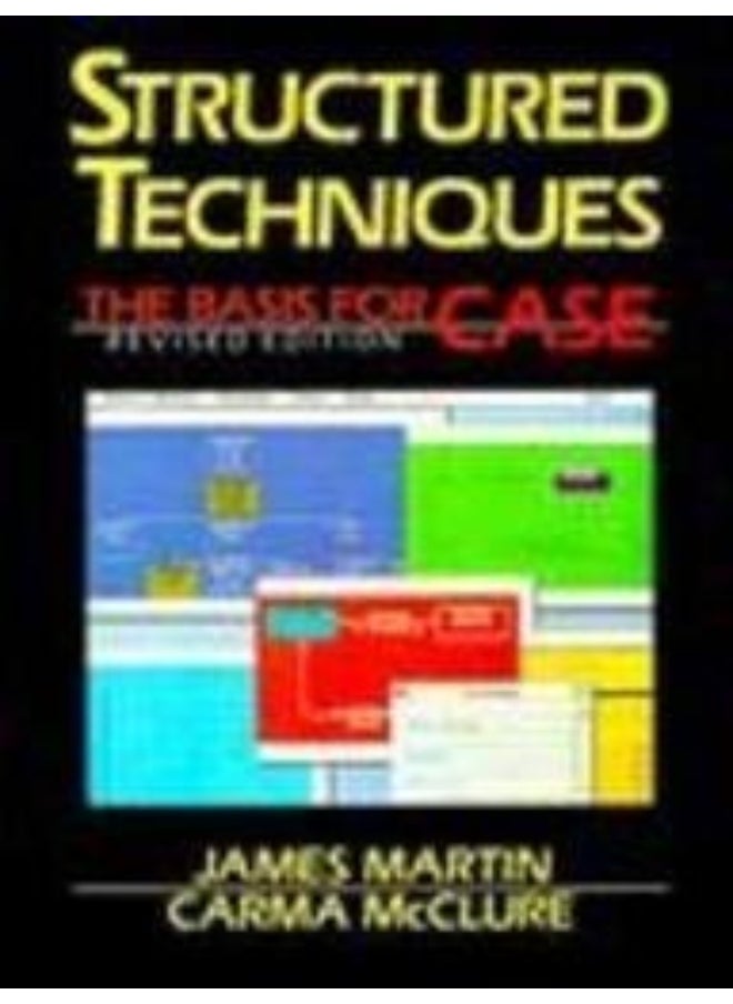 Structured Techniques: A Basis for CASE, Revised Edition 