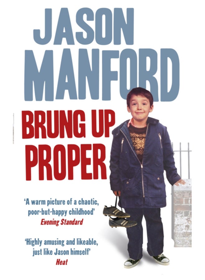 Brung Up Proper : My Autobiography 