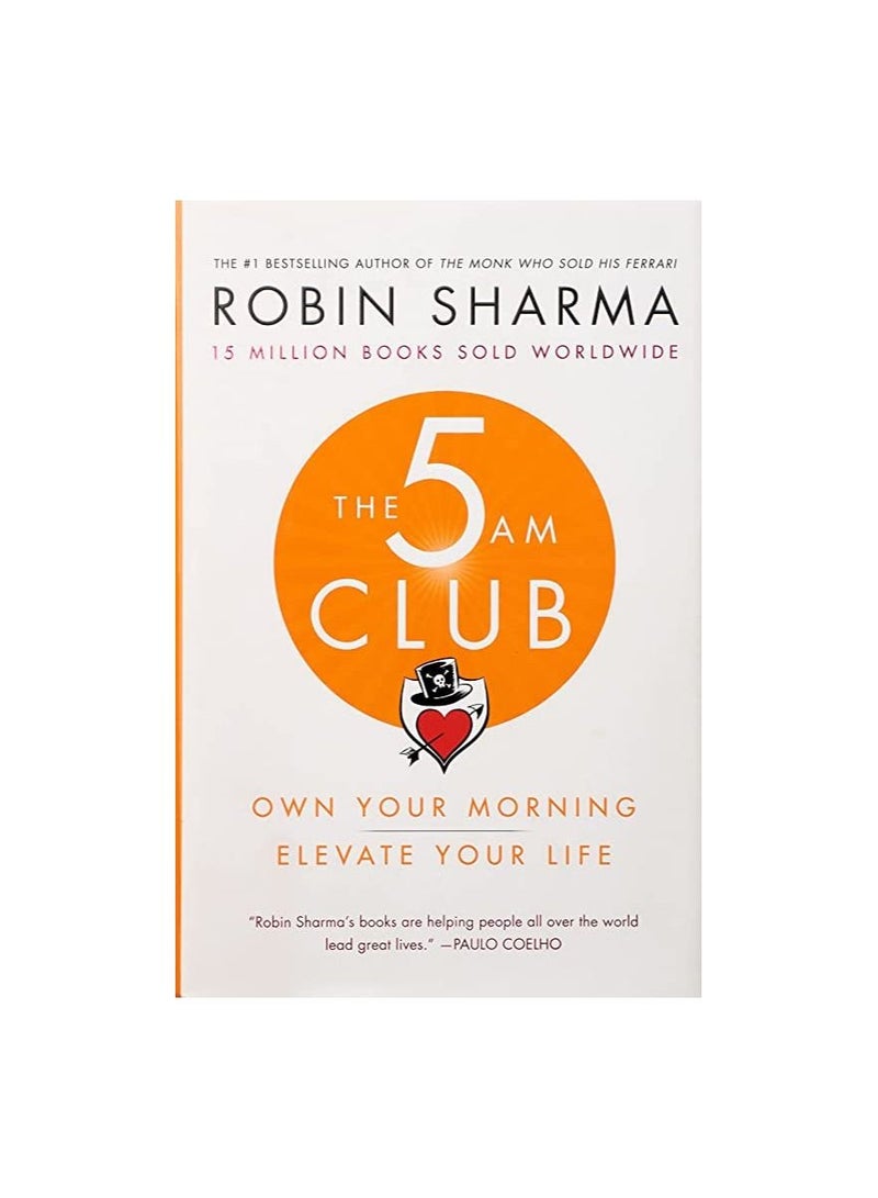 The 5AM Club: Own Your Morning. Elevate Your Life