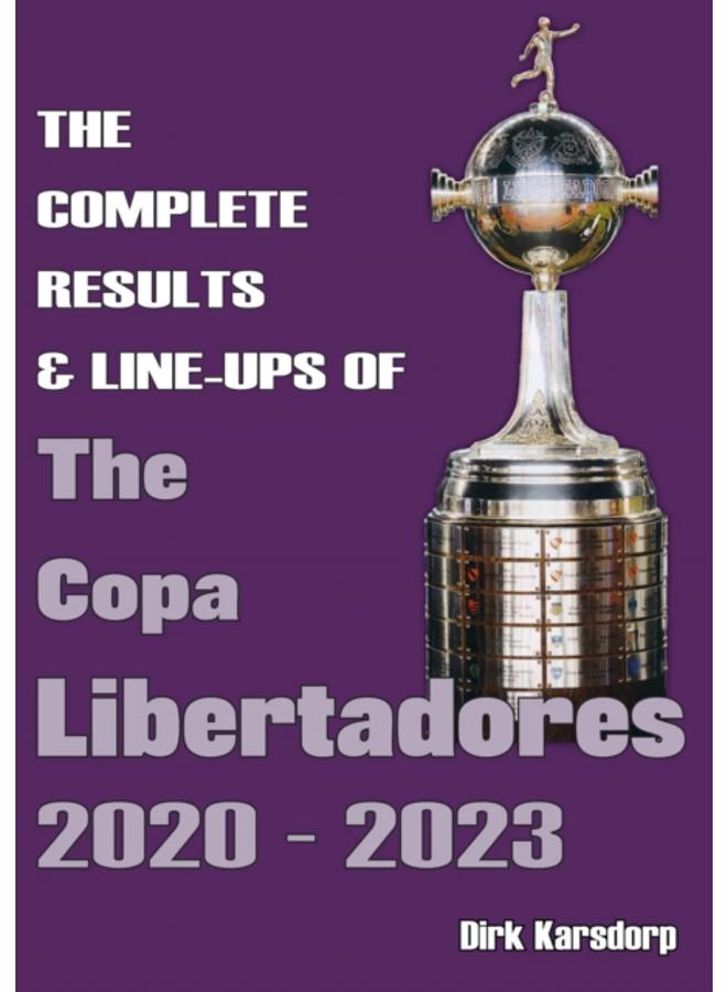 The Complete Results & Line-ups of the Copa Libertadores 2020-2023 