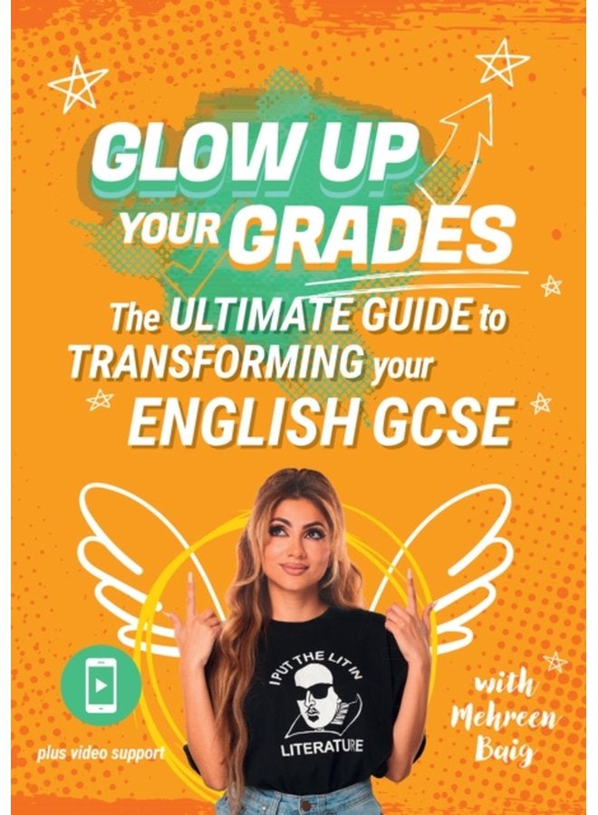 Glow Up Your Grades The Ultimate Guide to Transforming Your English GCSE - Paperback