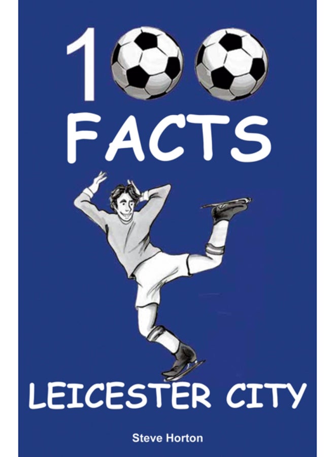 Leicester City - 100 Facts 