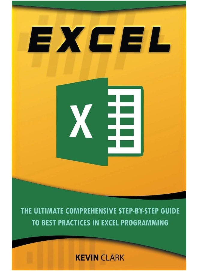 Excel: The Ultimate Comprehensive Step-By-Step Guide to the Basics of Excel Programming  - Image 1