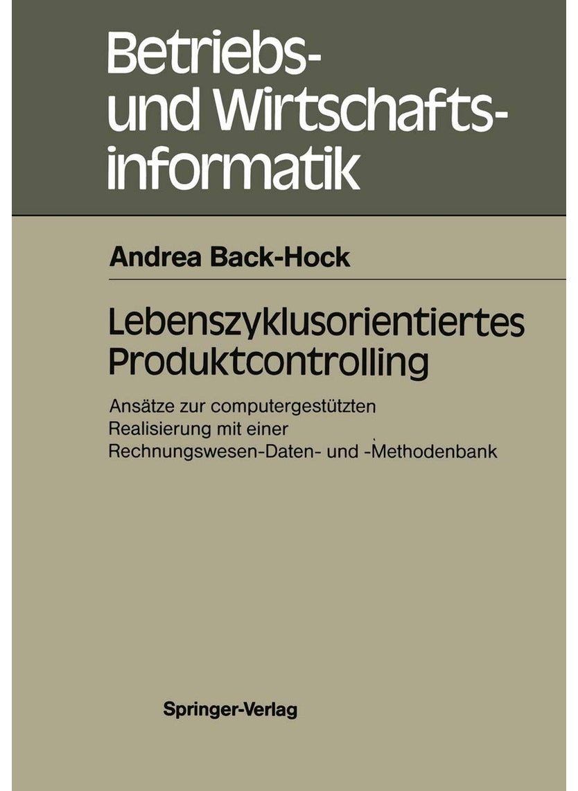Lebenszyklusorientiertes Produktcontrolling: Ansätze zur computergestützten Realisierung mit einer Rechnungswesen-Daten- und -Methodenbank 