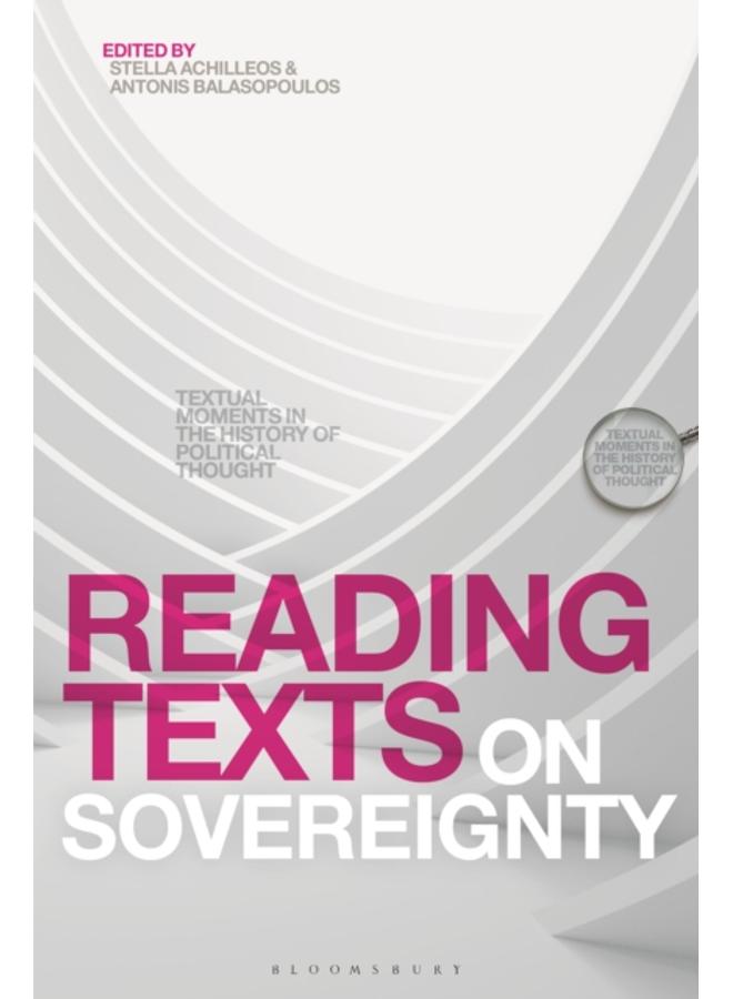 Reading Texts on Sovereignty : Textual Moments in the History of Political Thought 