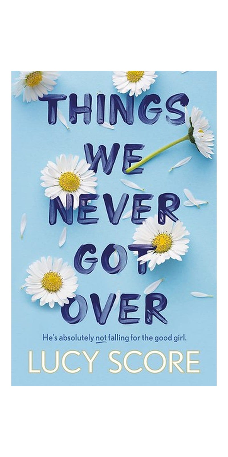 Things We Never Got Over: the Sunday Times bestseller and TikTok sensation – pre-order Lucy's new book Story of My Life now! - Image 1