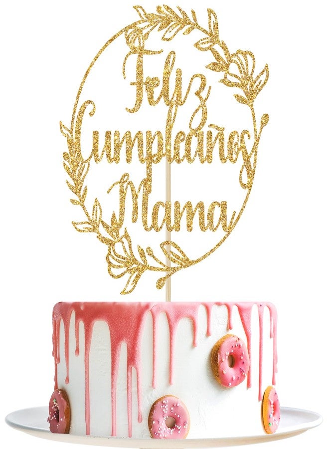 Yotawebery Feliz Cumpleanos Mama Cake Topper, Happy Birthday Mom Cake Decorations, Mother's Day Party Decor, Feliz Dia Mama, Mother's Birthday Party Decorations (Gold Glitter) - Image 1