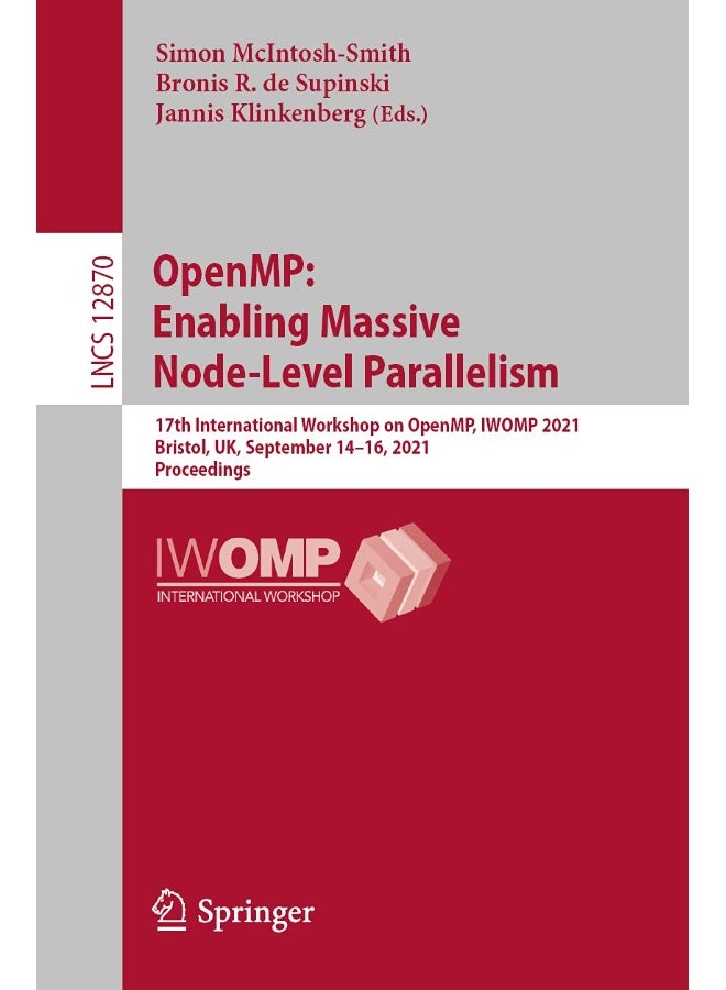 OpenMP: Enabling Massive Node-Level Parallelism : 17th International Workshop on OpenMP, IWOMP 2021, Bristol, UK, September 14-16, 2021, Proceedings