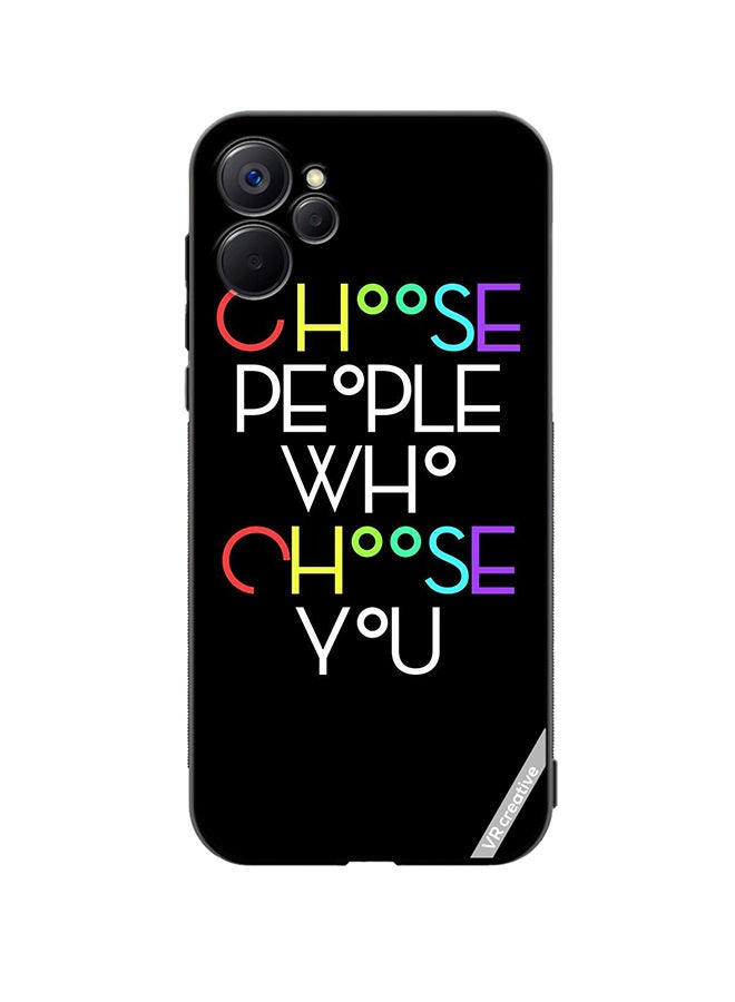 VR CREATIVE Protective Case Cover For Realme 9i 5G Choose People Who Choose You Design Multicolour - Image 1