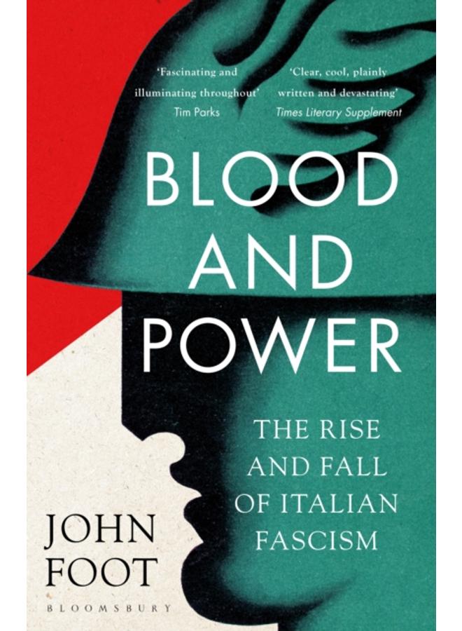 Blood and Power : The Rise and Fall of Italian Fascism