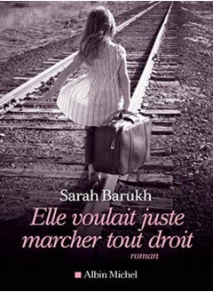 Elle Voulait Juste Marcher Droit 