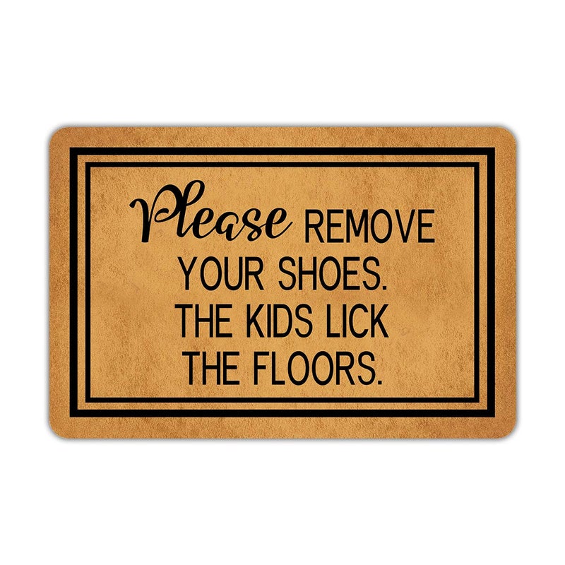 Weilon Please Remove Your Shoes The Kids Lick The Floors Entrance Door Mat Funny Welcome Rubber Non Slip Backing Mat for Indoor Outdoor 236 inW X 157 inL