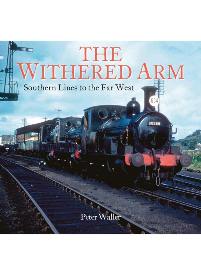 The Withered Arm : Southern Lines to the Far West