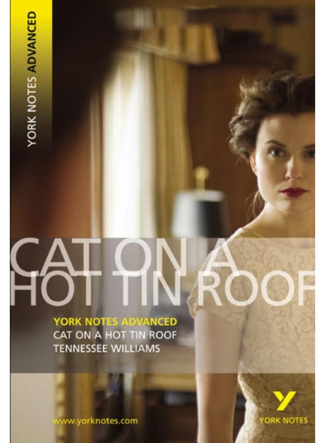 Cat on a Hot Tin Roof: York Notes Advanced everything you need to catch up, study and prepare for and 2023 and 2024 exams and assessments 