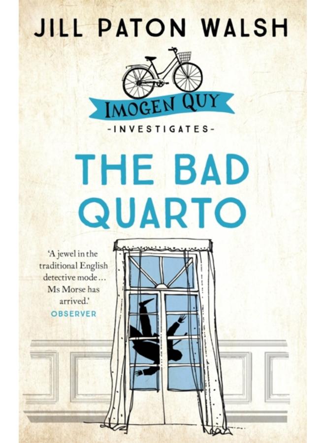 The Bad Quarto : A Gripping Cambridge Murder Mystery 