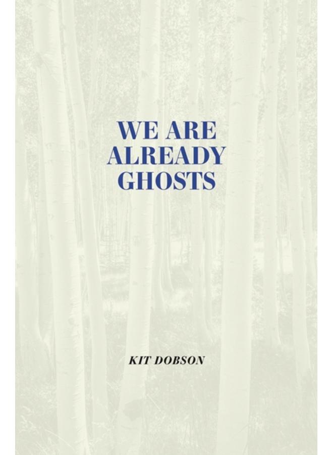 We are Already Ghosts 