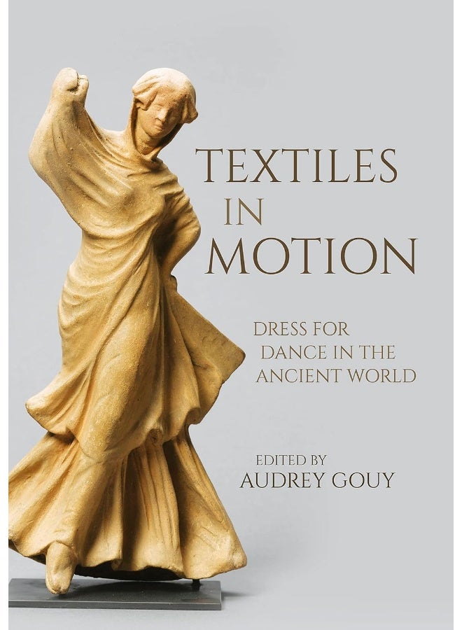 Textiles in Motion: Dress for Dance in the Ancient World 