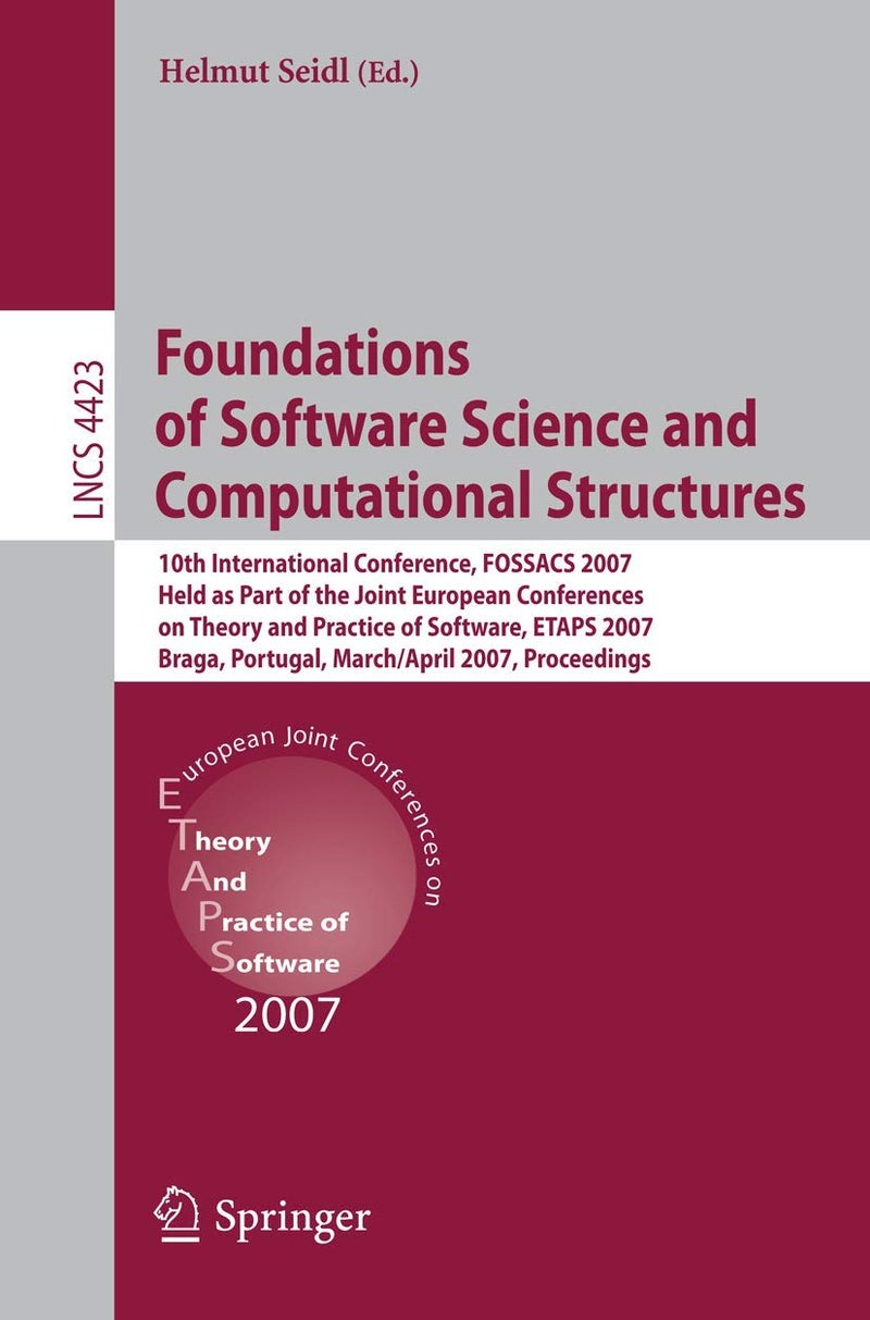 Foundations of Software Science and Computational: 10th International Conference, FOSSACS 2007, Held