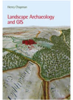 Landscape Archaeology and GIS 