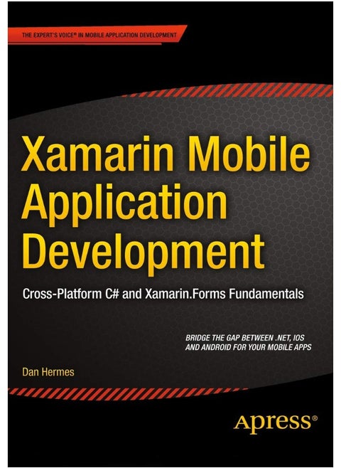 Xamarin Mobile Application Development: Cross-Platform C# and Xamarin.Forms Fundamentals