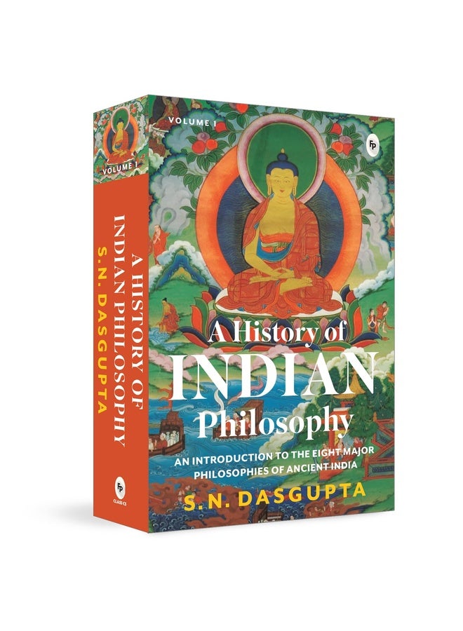 A History of Indian Philosophy Vol. I: An Introduction to the Eight Major Philosophies of Ancient India: 1 (Popular Classics)